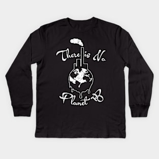 There is No Planet B T Shirt Earth Day Women Men Environment Kids Long Sleeve T-Shirt